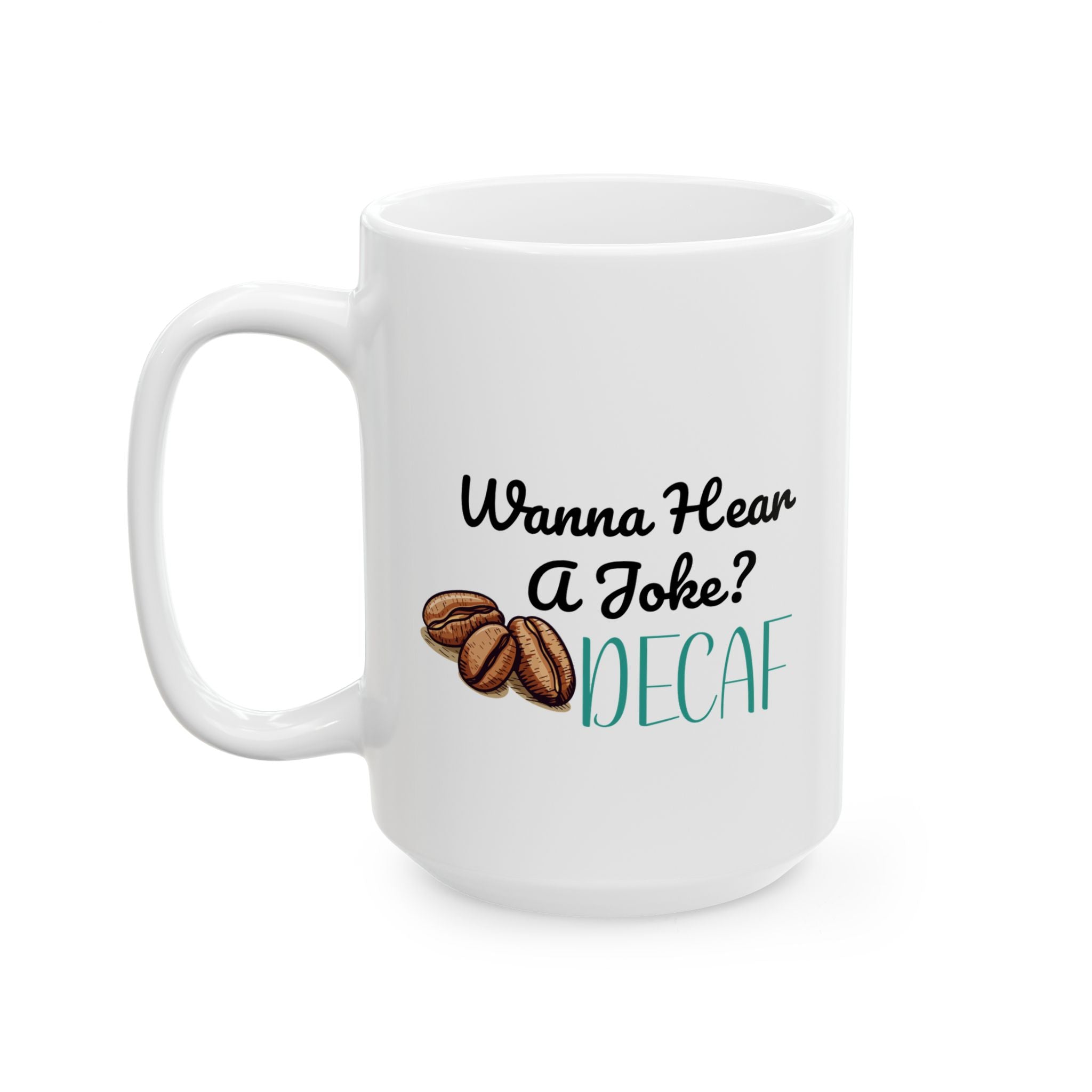 Funny Ceramic Coffee Mug - Perfect Gift for Coffee Lovers - 11oz & 15oz