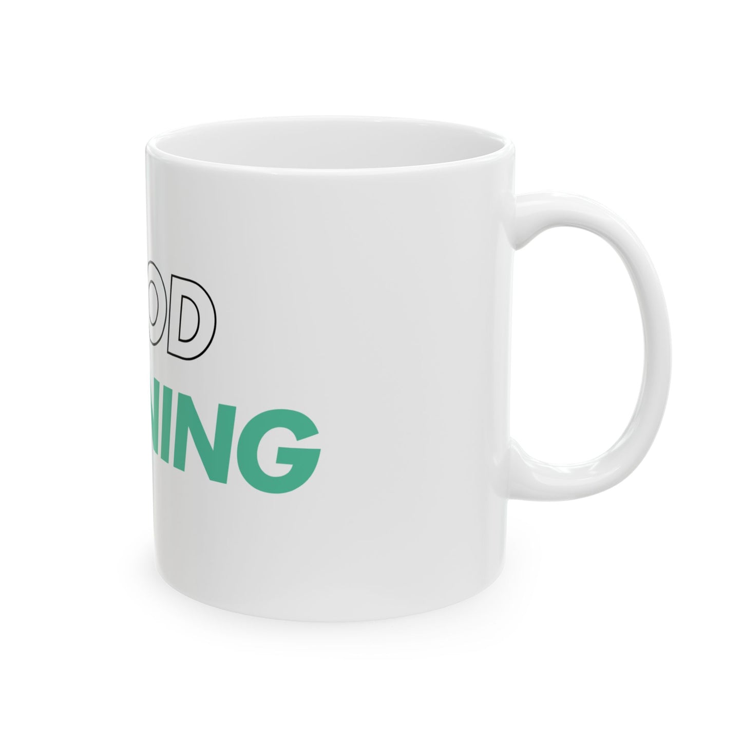 White mug with text 'GOOD MORNING' in green and black on a white background