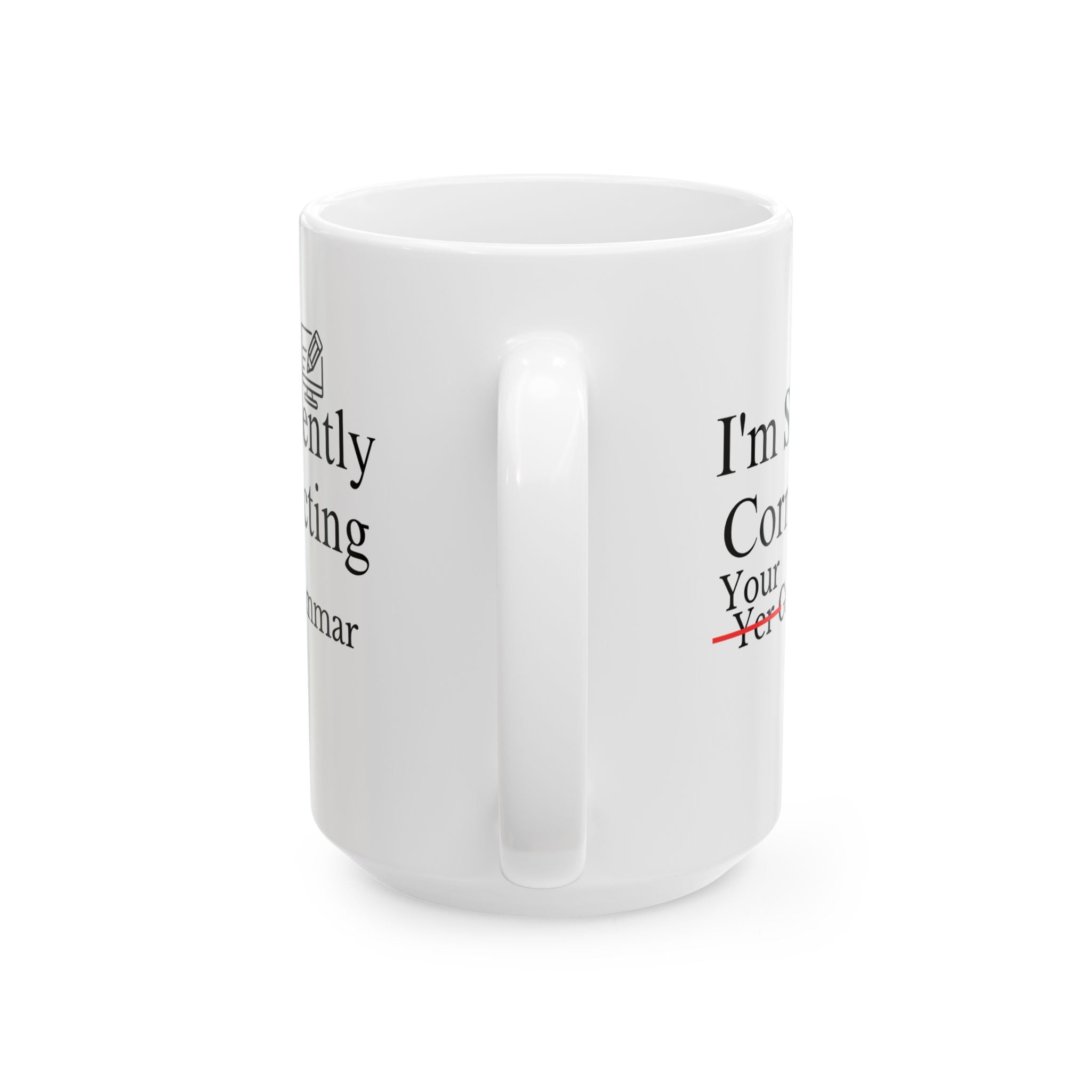 Funny Quote Ceramic Mug (15oz) - I'm Silently Correcting Your Grammar