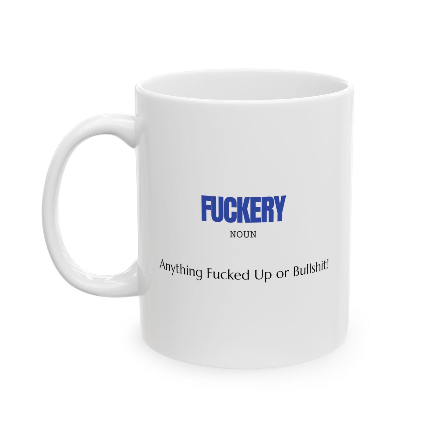 Hilarious sayings coffee lovers mug, white ceramic mug