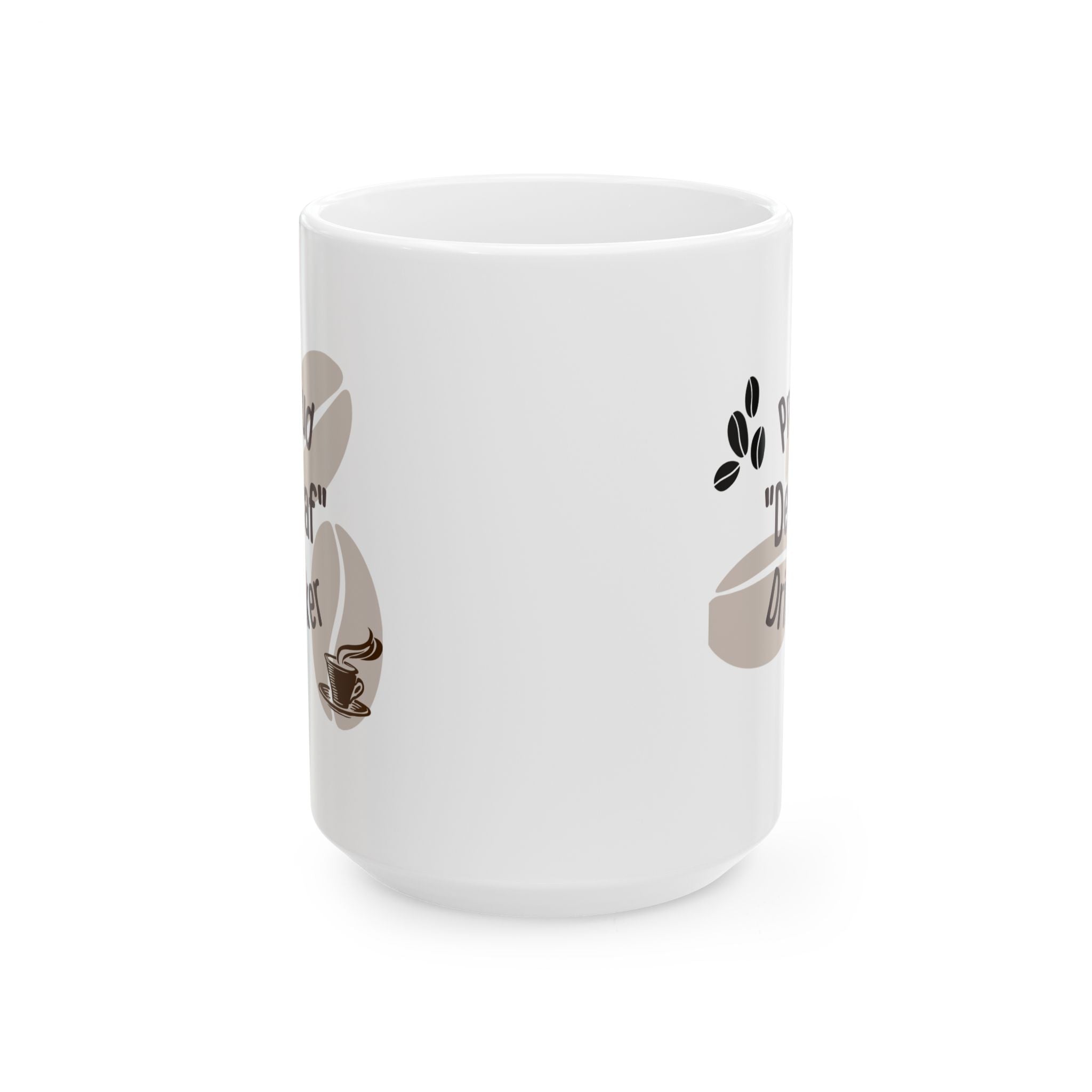 Coffee Mug - 'Proud Decaf Drinker' Funny Ceramic Mug (11oz, 15oz)