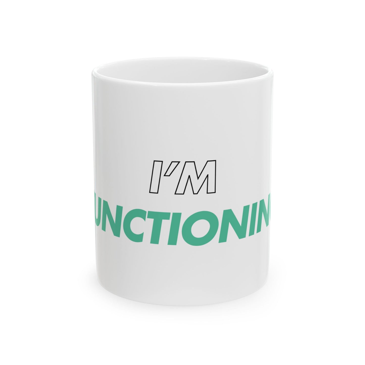 White mug with text 'I'm Functioning' on a white background