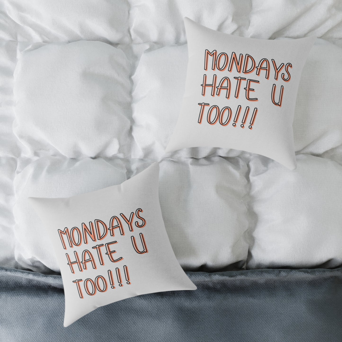 'Mondays Hate U Too' Square Pillow - Funny Quote Home Decor
