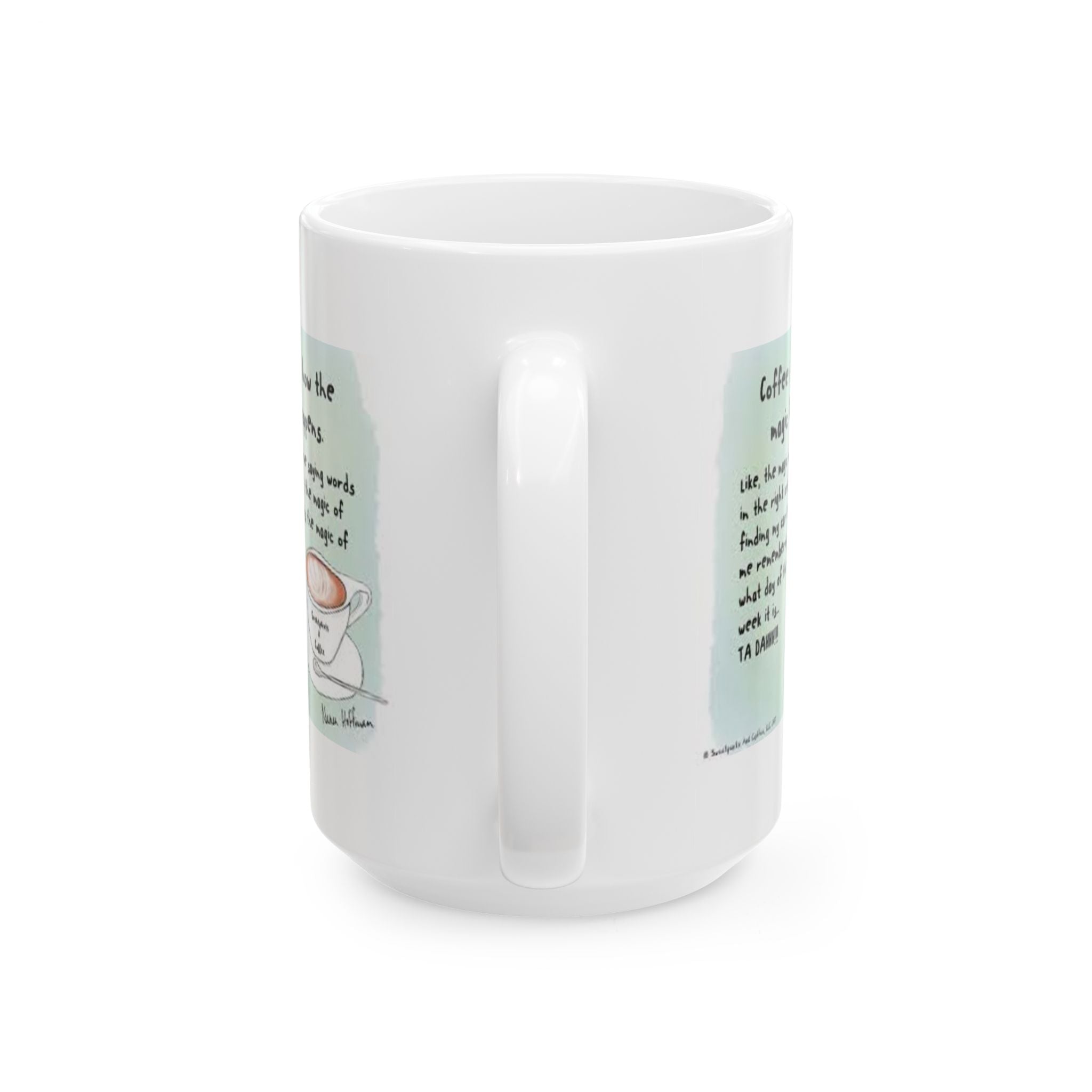 Funny Quote Mug 11oz, 15oz