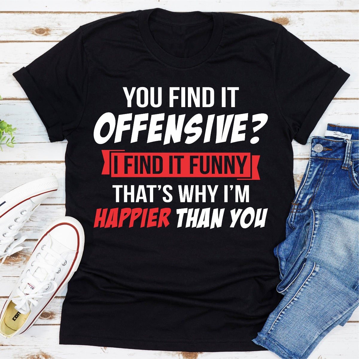 Black Offensive T-Shirt with Humorous Quote