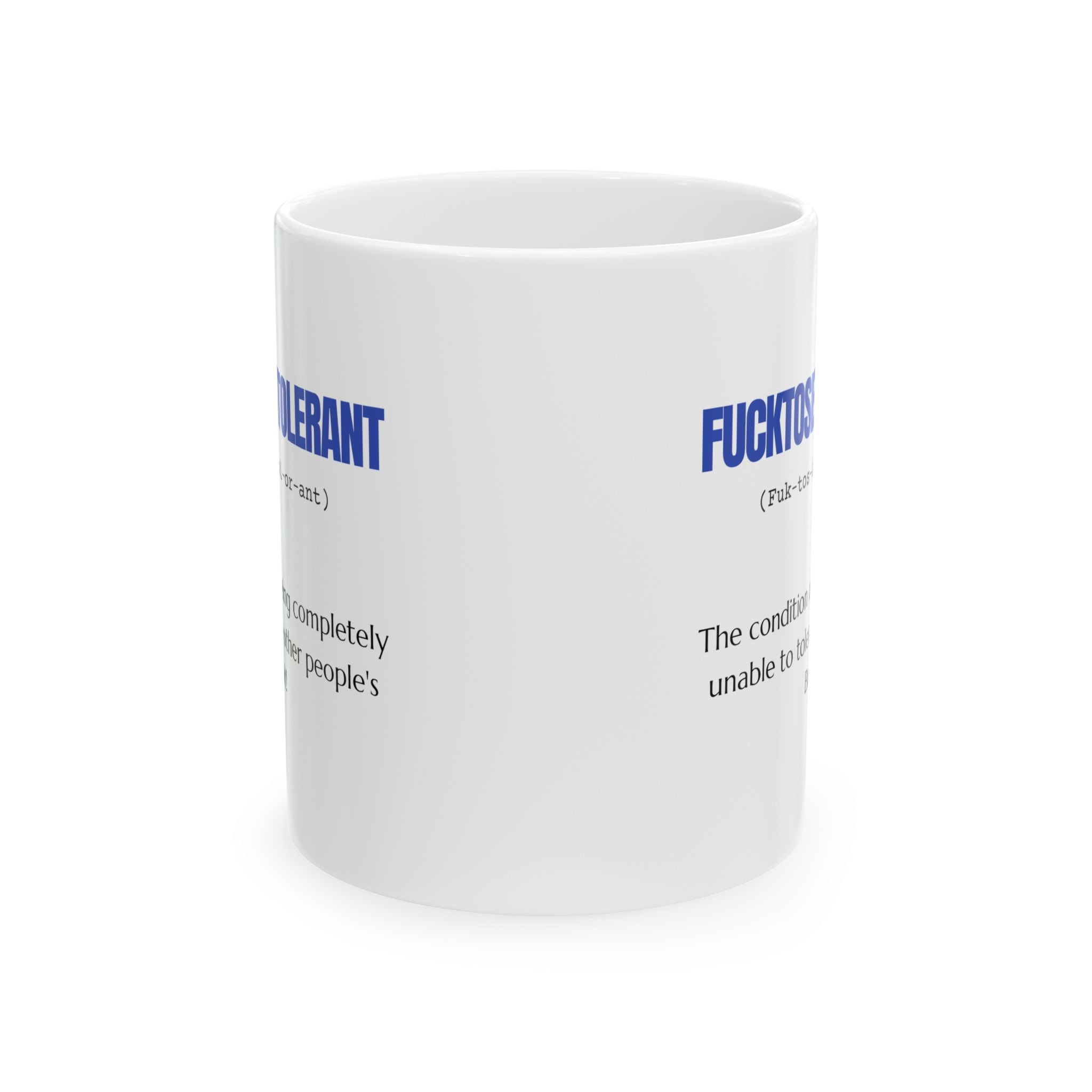 Mug Sarcastic Humor Fucktose Intolerant 11oz 15oz