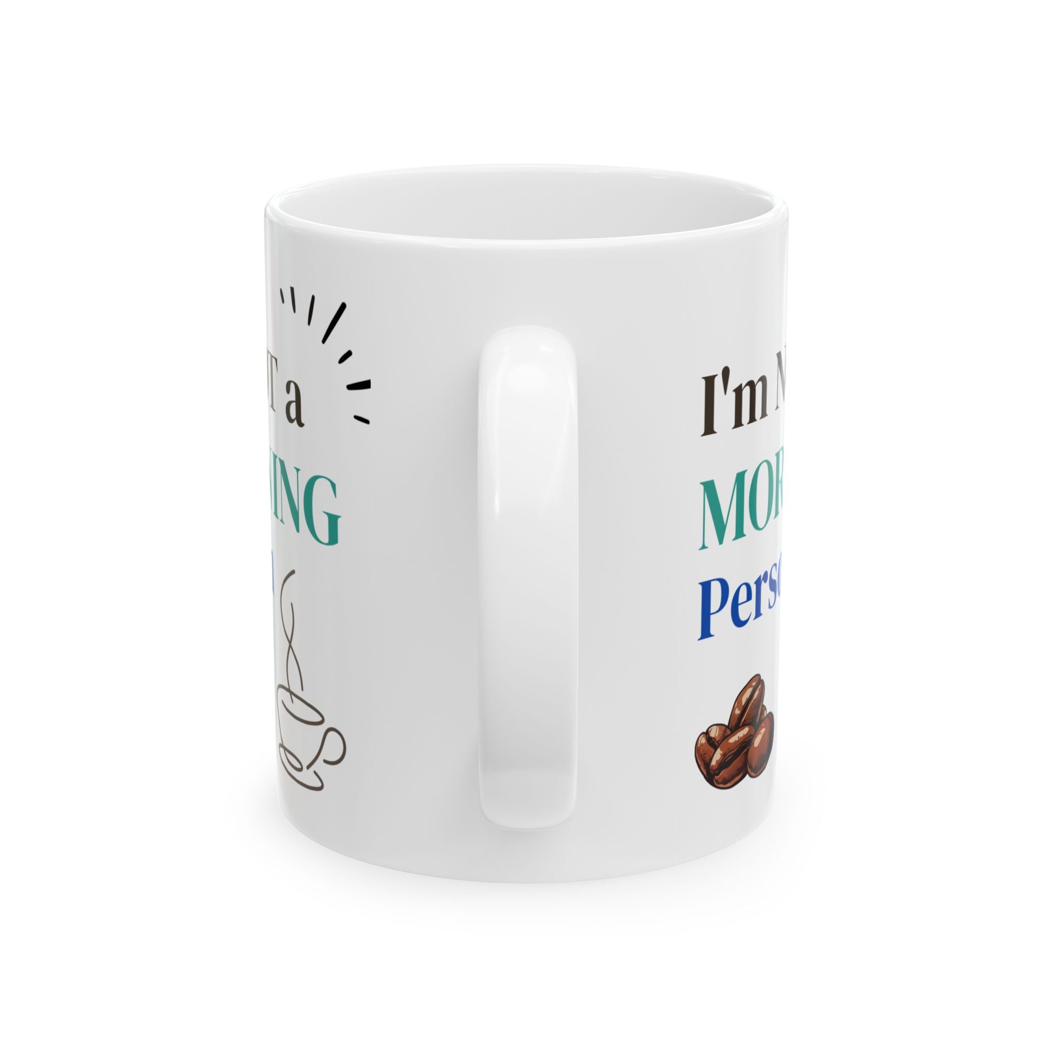 Funny Coffee Mug - "I'm Not a Morning Person" - 11oz & 15oz