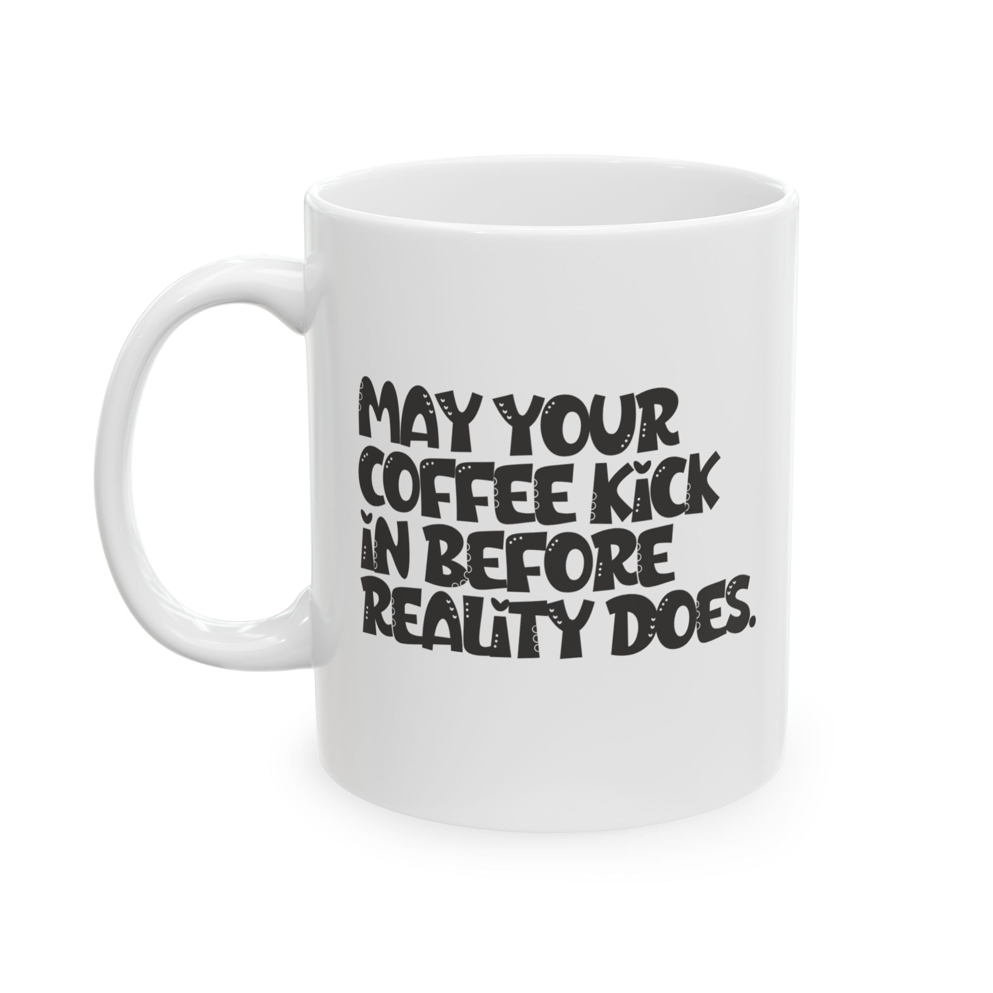 Funny Quote Ceramic Mug