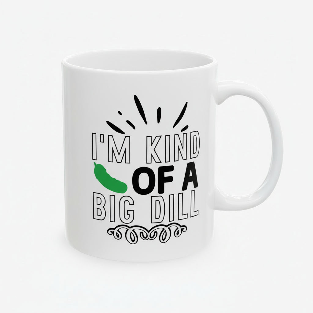 White mug with text 'I'm kind of a big dill' and a green dill pickle on a white background