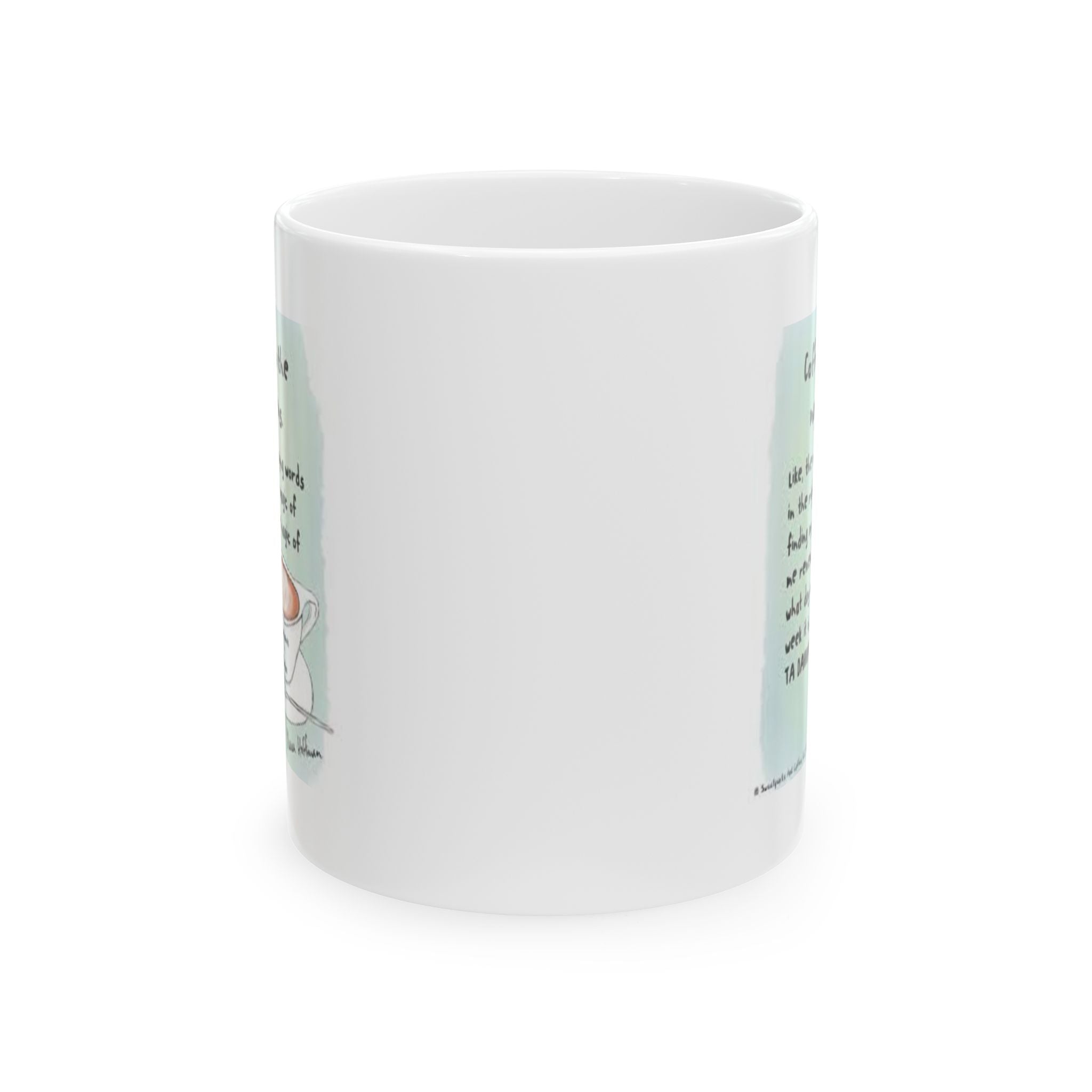 Funny Quote Mug 11oz, 15oz
