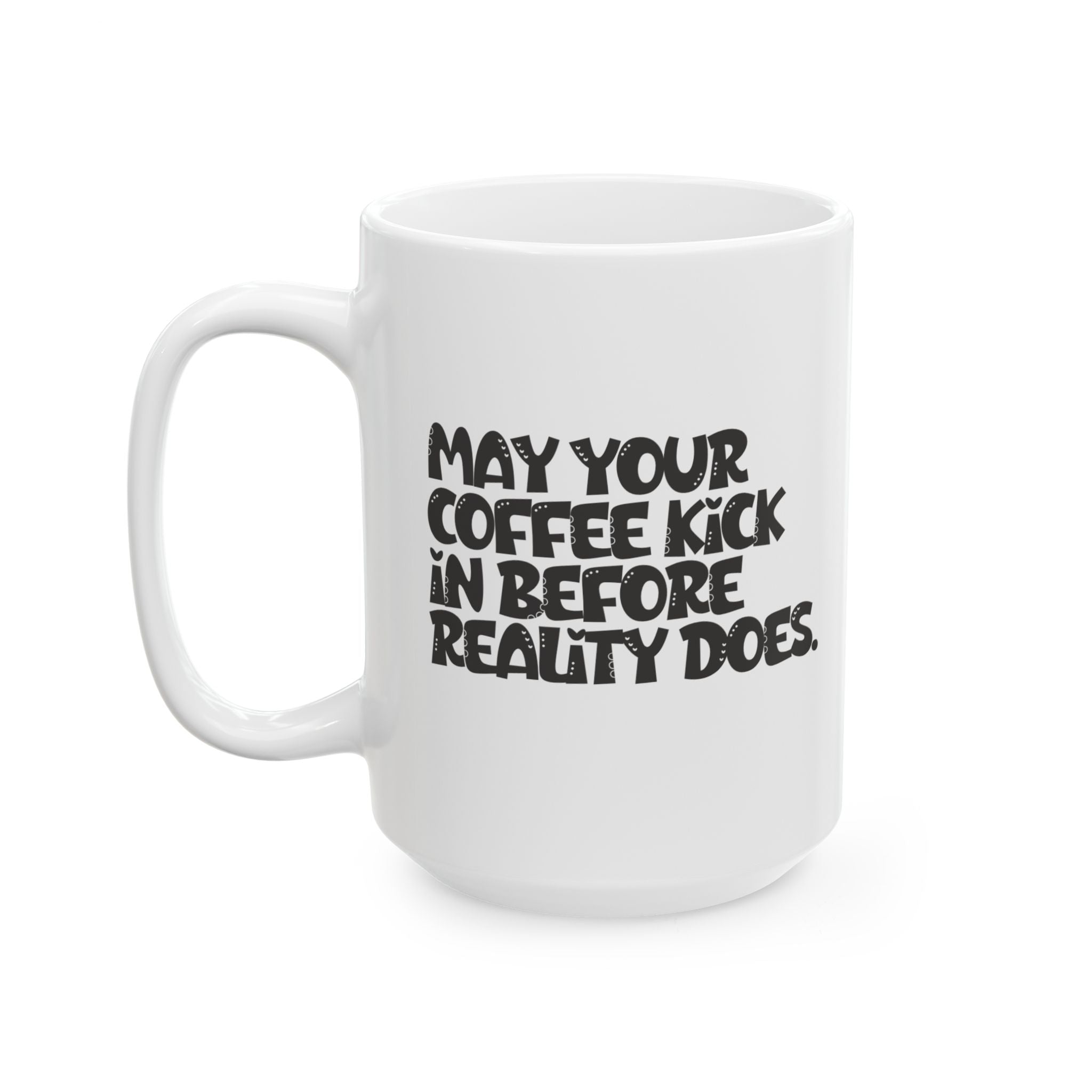 Funny Quote Ceramic Mug