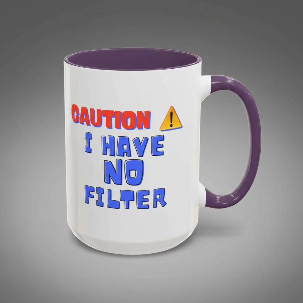 Mug with 'Caution I have no filter' text and warning sign on a white background