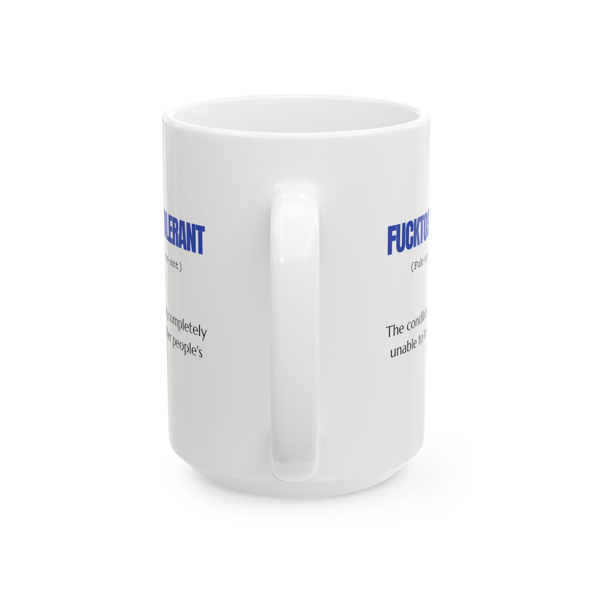 Mug Sarcastic Humor Fucktose Intolerant 11oz 15oz