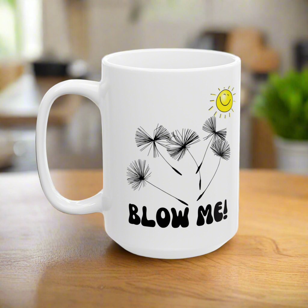 Funny Coffee Mug, 'Blow Me' with Dandelions