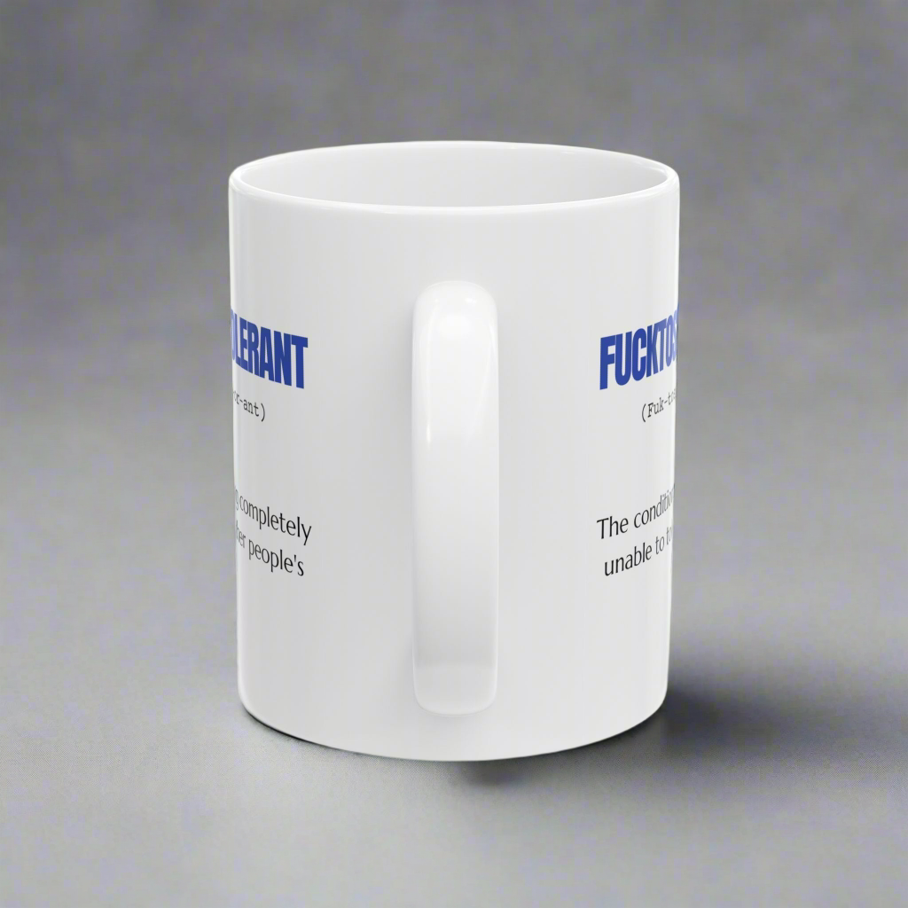 Mug Sarcastic Humor Fucktose Intolerant 11oz 15oz