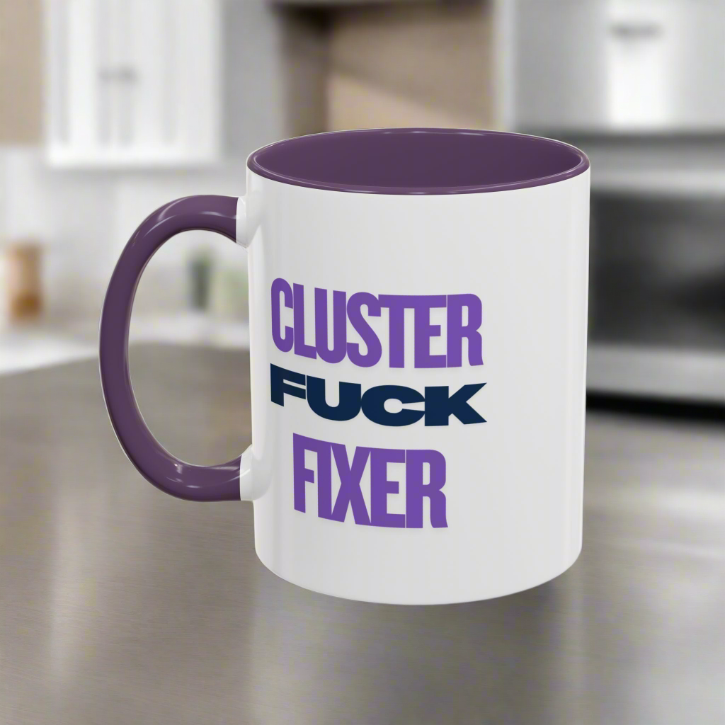 Funny Coffee Mug - Cluster Fuck Fixer - Gifts for Friends, Unique Mug