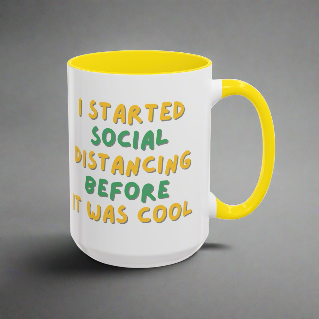 Quirky Quote Mug, I Started Social Distancing Before It Was Cool