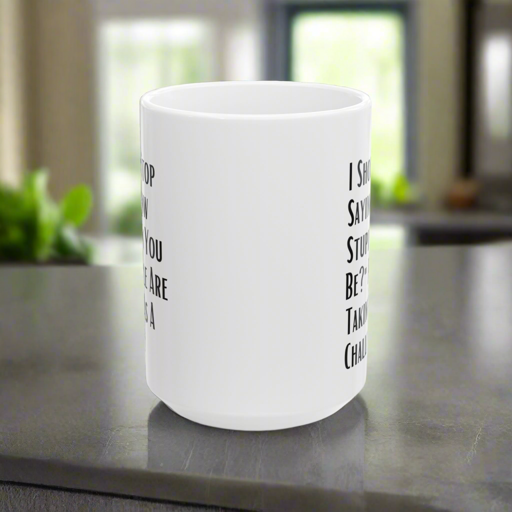 Funny Quote Ceramic Mug