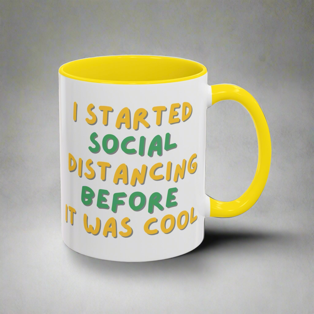 Quirky Quote Mug, I Started Social Distancing Before It Was Cool