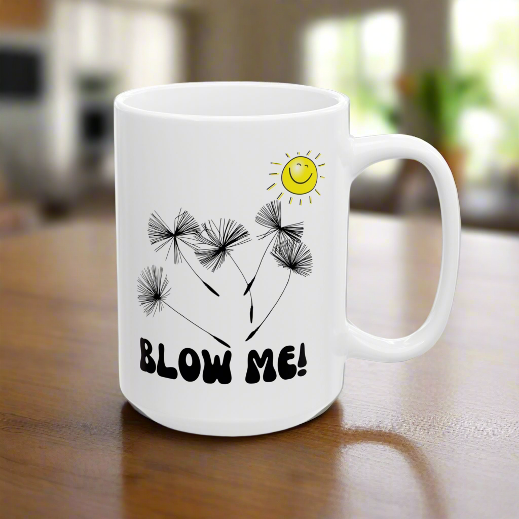 Funny Coffee Mug, 'Blow Me' with Dandelions