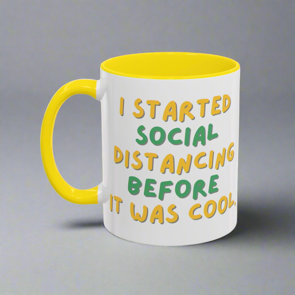 Quirky Quote Mug, I Started Social Distancing Before It Was Cool