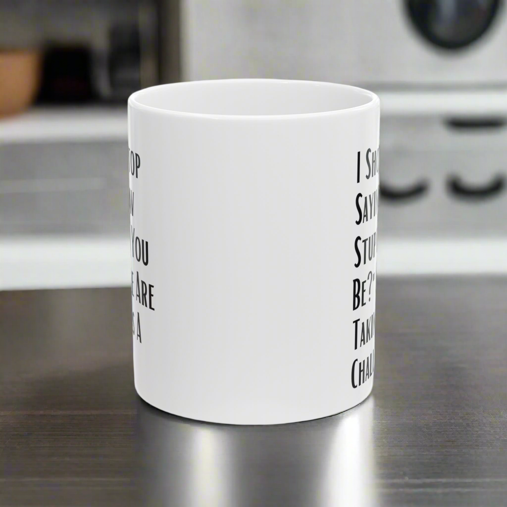 Funny Quote Ceramic Mug
