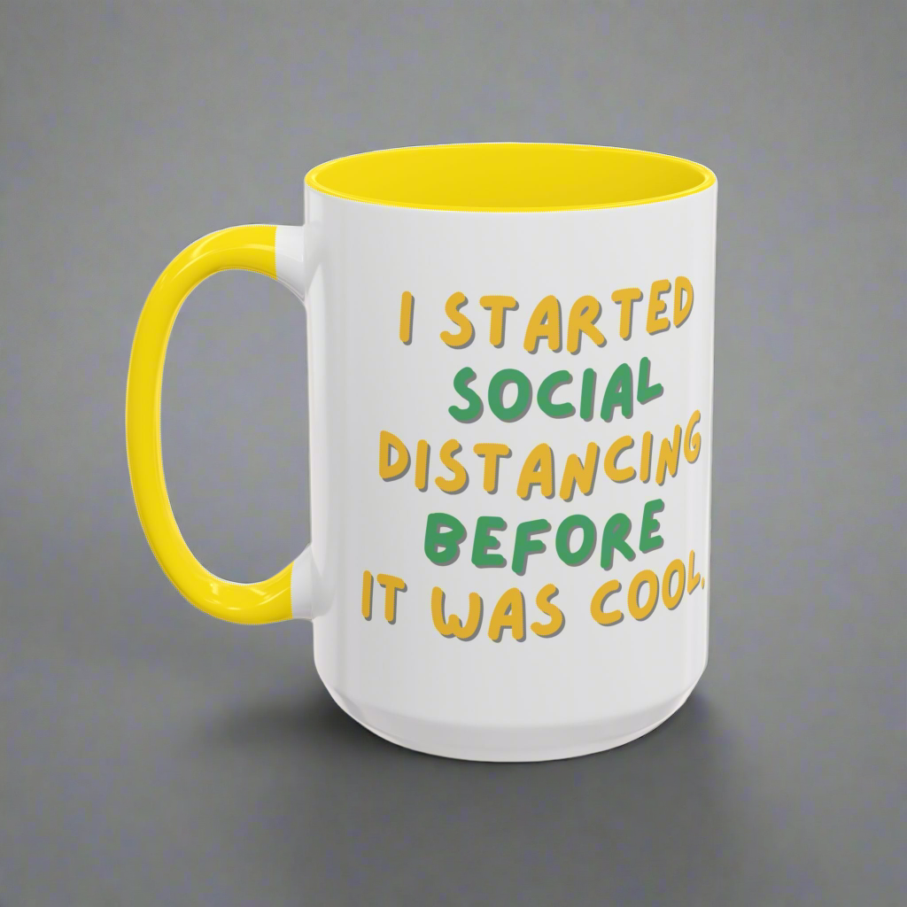 Quirky Quote Mug, I Started Social Distancing Before It Was Cool