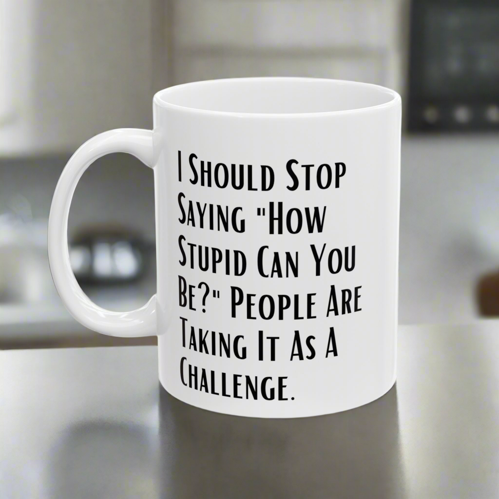 Funny Quote Ceramic Mug