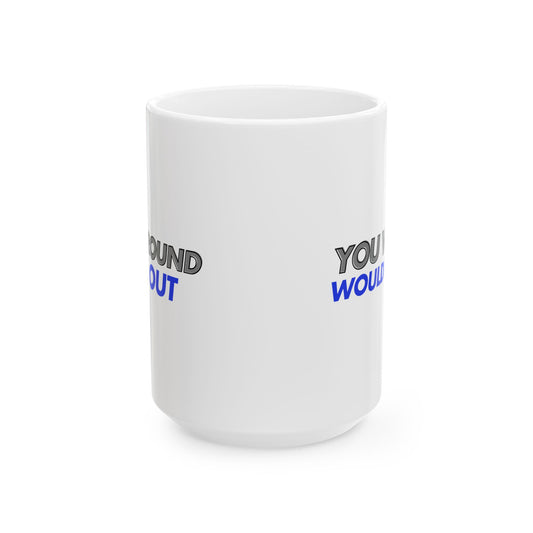 Coffee Mug for Coffee Lovers, Funny Quote Coffee Mug