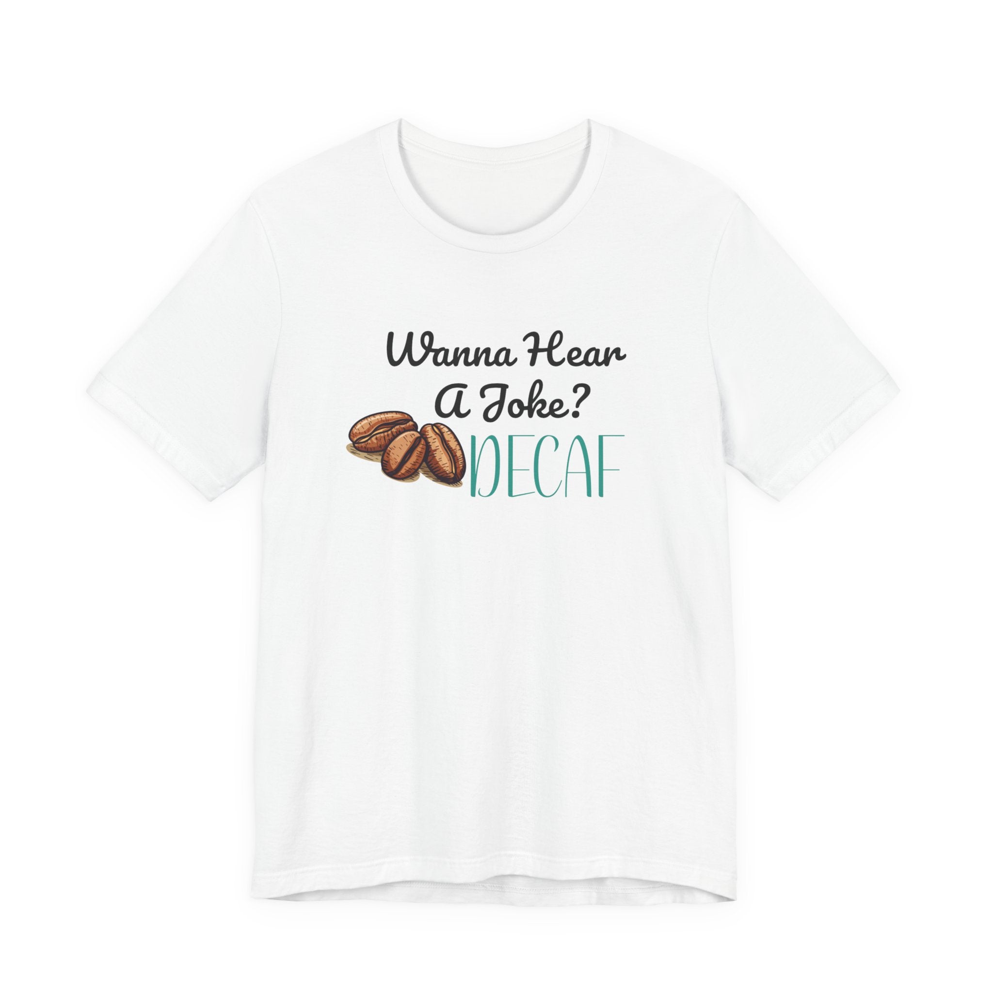 Funny Decaf Coffee Unisex Jersey Tee - Perfect Gift for Coffee Lovers