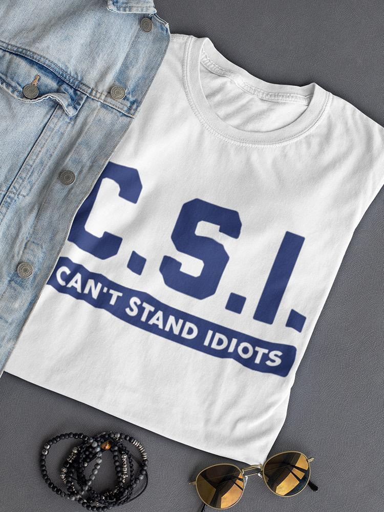 Funny "Can't Stand Idiots" Tee for Her