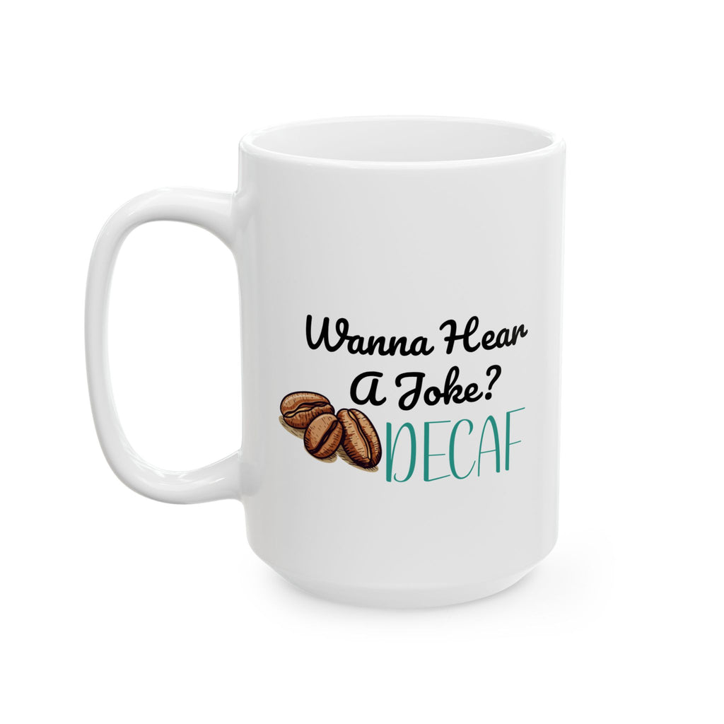 Funny Ceramic Coffee Mug - Perfect Gift for Coffee Lovers - 11oz & 15oz