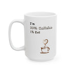 Taza de cerámica: Divertida taza con un 99 % de café y un 1 % de maldad para amantes del café, regalo para fanáticos de las comedias, inauguración de la casa, cumpleaños, humor de oficina.