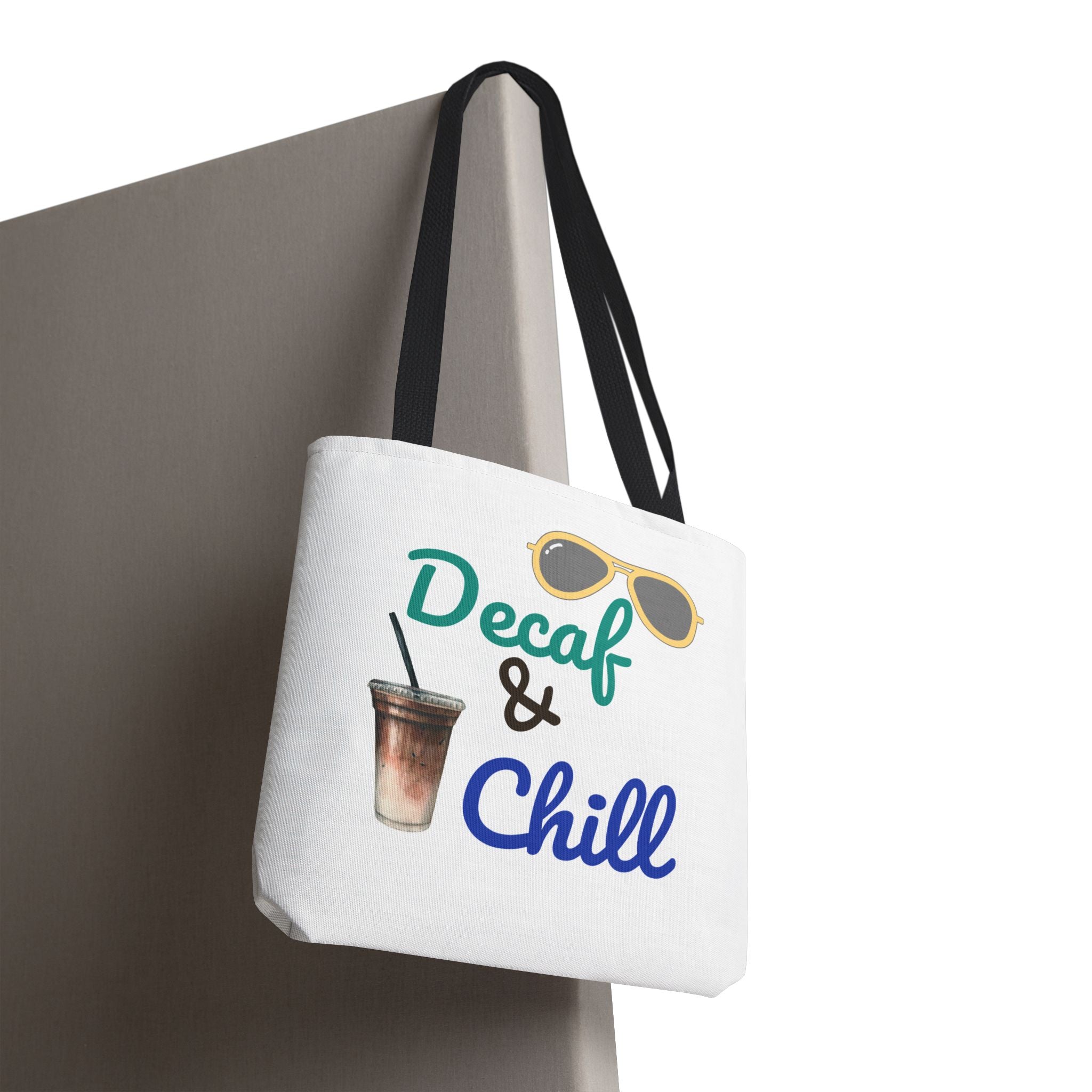 Tote Bag with Fun Quote Decaf & Chill