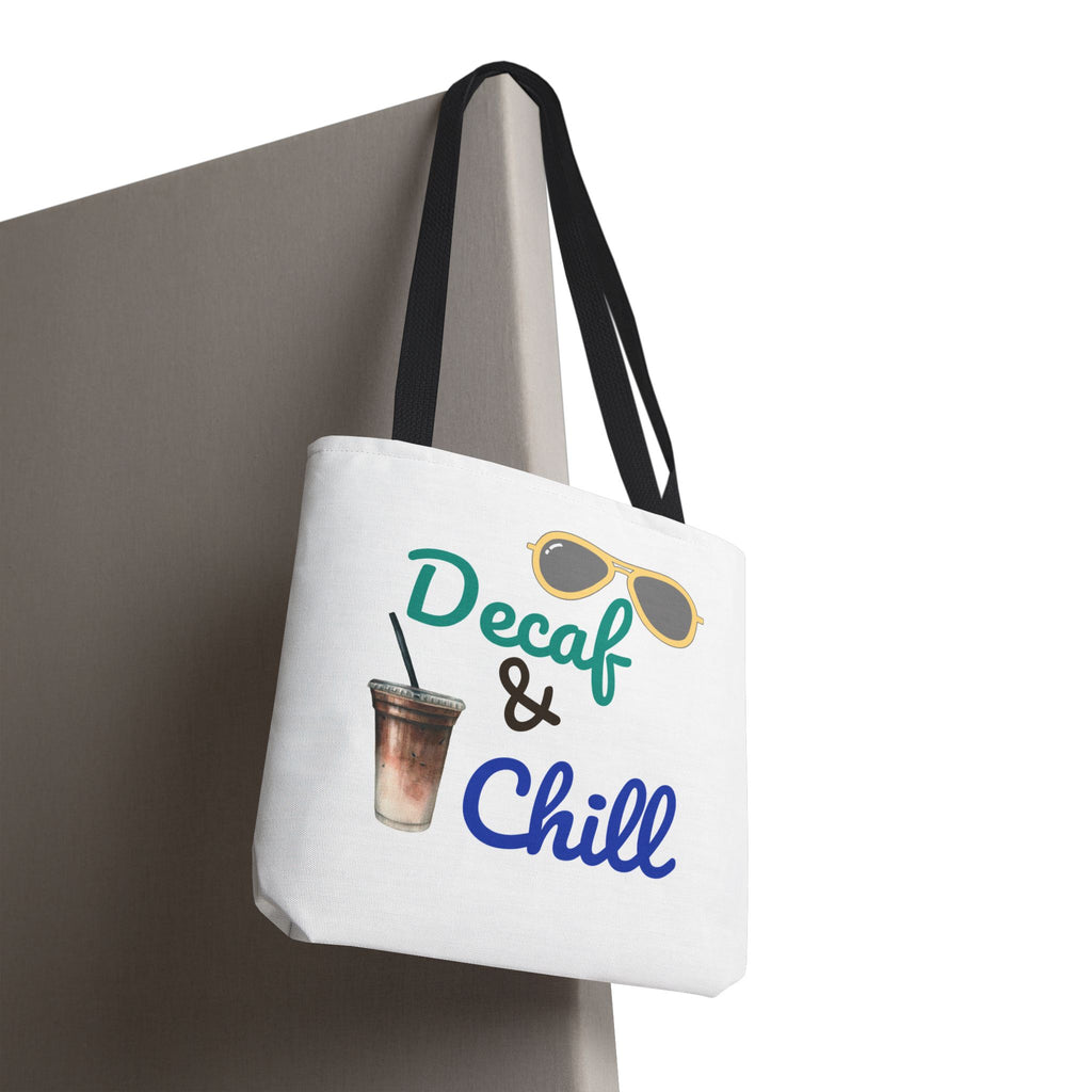 Tote Bag with Fun Quote Decaf & Chill