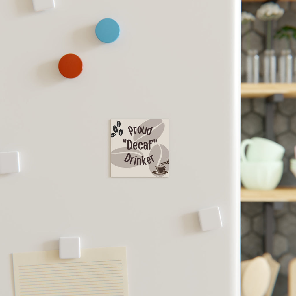 Proud Decaf Drinkers Magnet, Coffee Lover Gift, Unique Coffee Magnet
