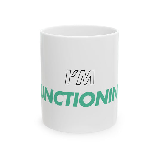 White mug with text 'I'm Functioning' on a white background