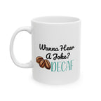Funny Ceramic Coffee Mug - Perfect Gift for Coffee Lovers - 11oz & 15oz
