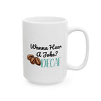 Funny Ceramic Coffee Mug - Perfect Gift for Coffee Lovers - 11oz & 15oz