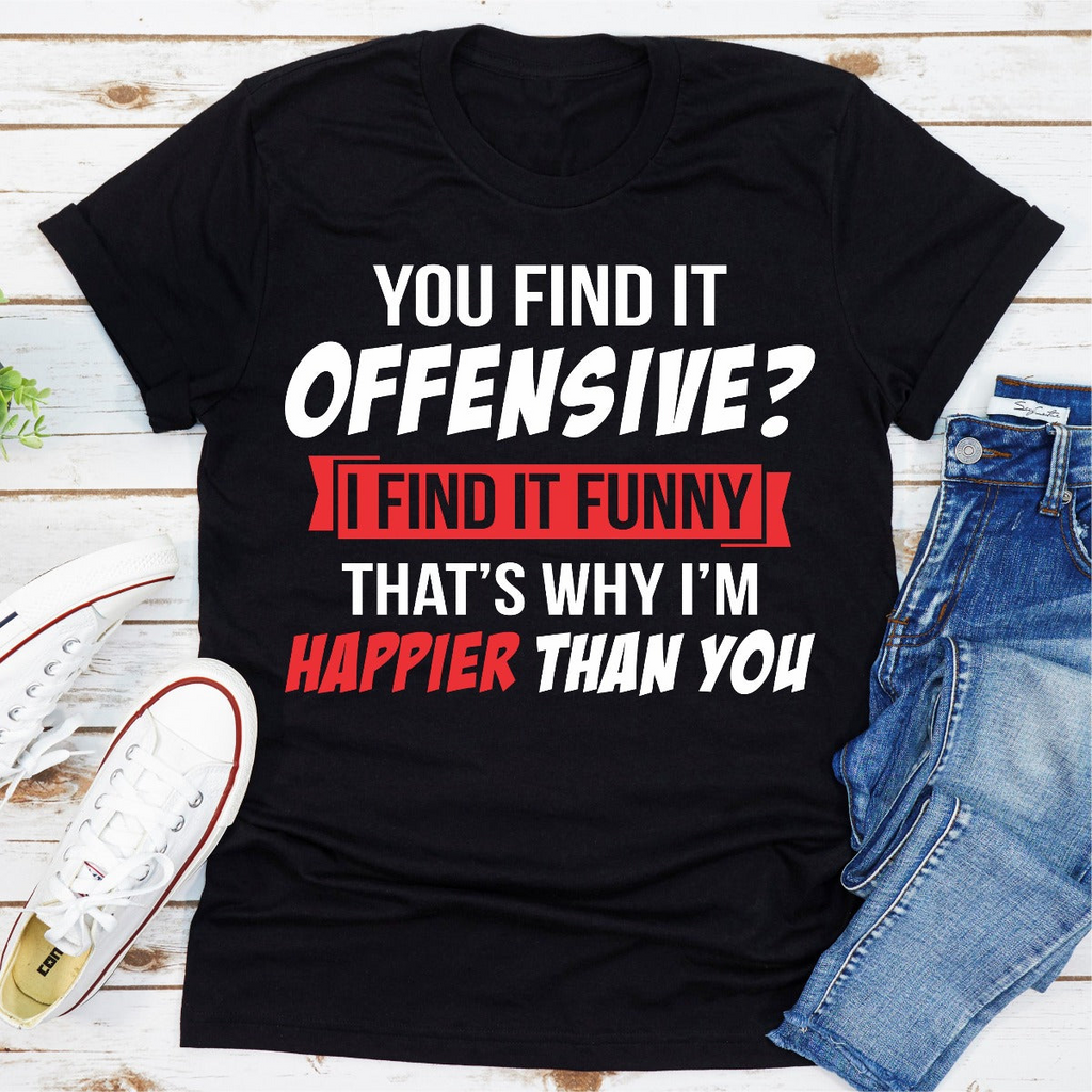 Black Offensive T-Shirt with Humorous Quote