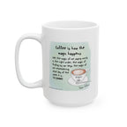 Funny Quote Mug 11oz, 15oz