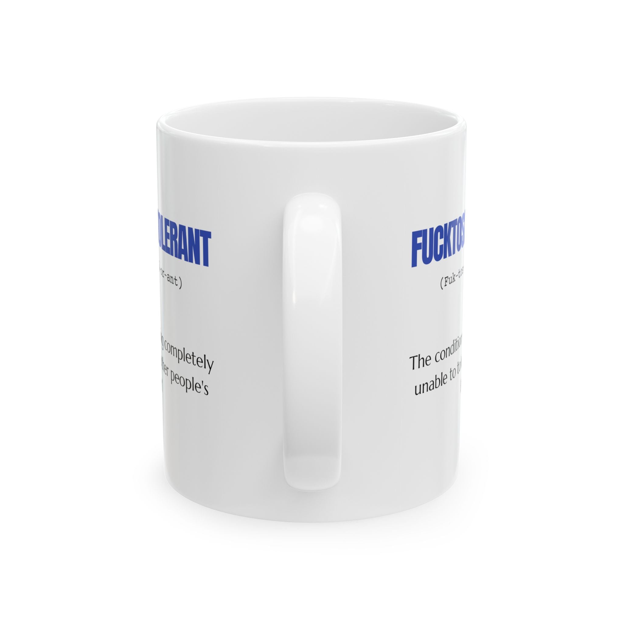 Mug Sarcastic Humor Fucktose Intolerant 11oz 15oz