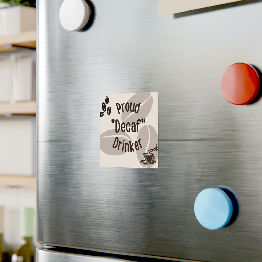 Proud Decaf Drinkers Magnet, Coffee Lover Gift, Unique Coffee Magnet