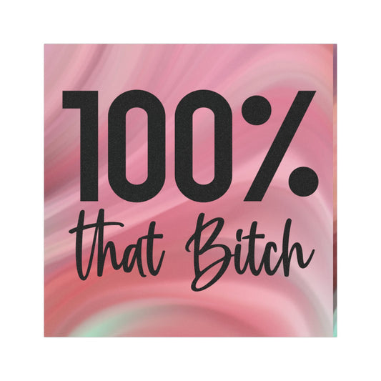 100% That Bitch Car Magnet, Funny Car Decoration, Sassy Vehicle Magnet, Gift for Best Friend