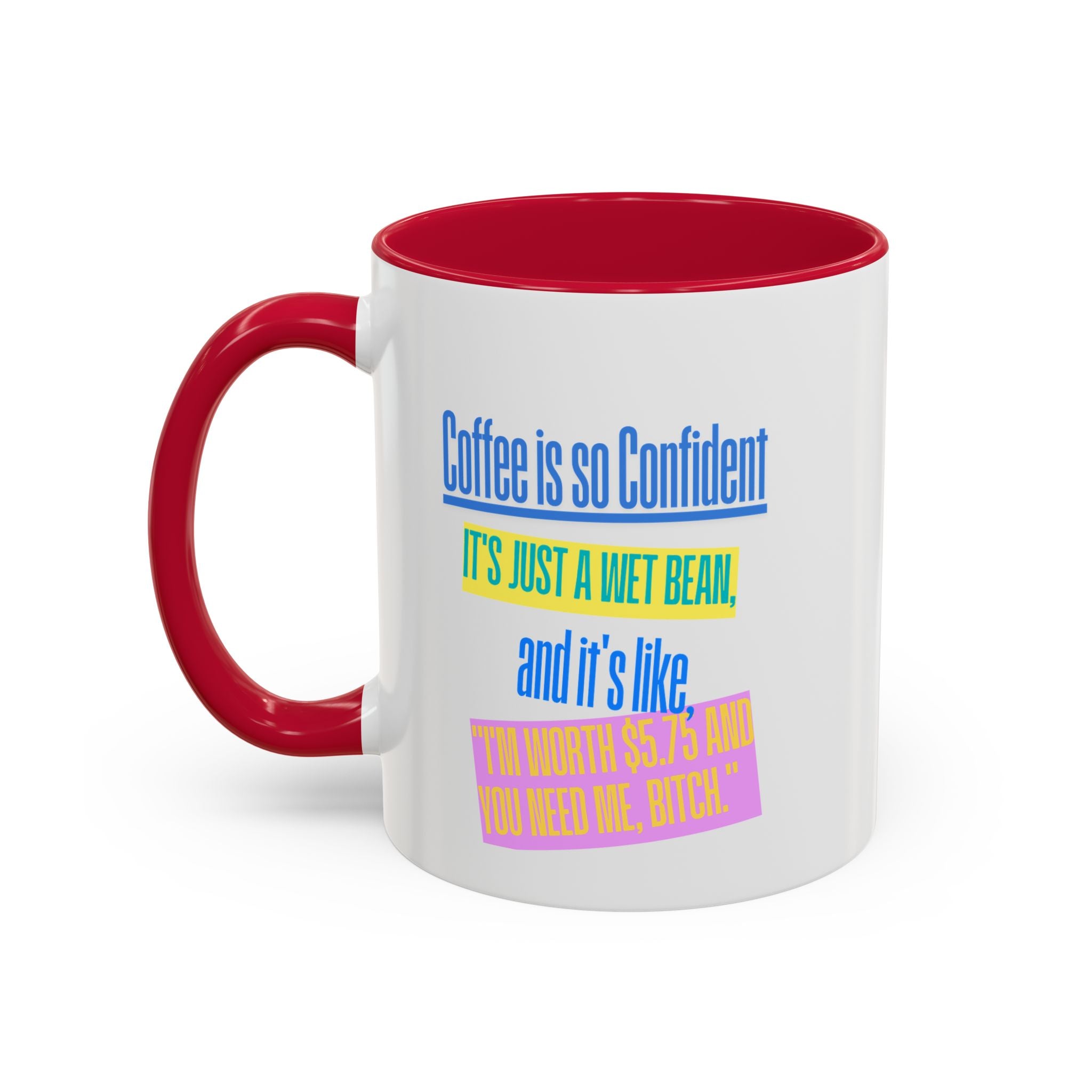 Sarcastic Colorful Mug - Motivational Quotes for Everyday Confidence (11oz, 15oz)