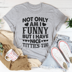 Athletic Heather Tee with Funny Sayings, "Not Only Am I Funny" T-Shirt