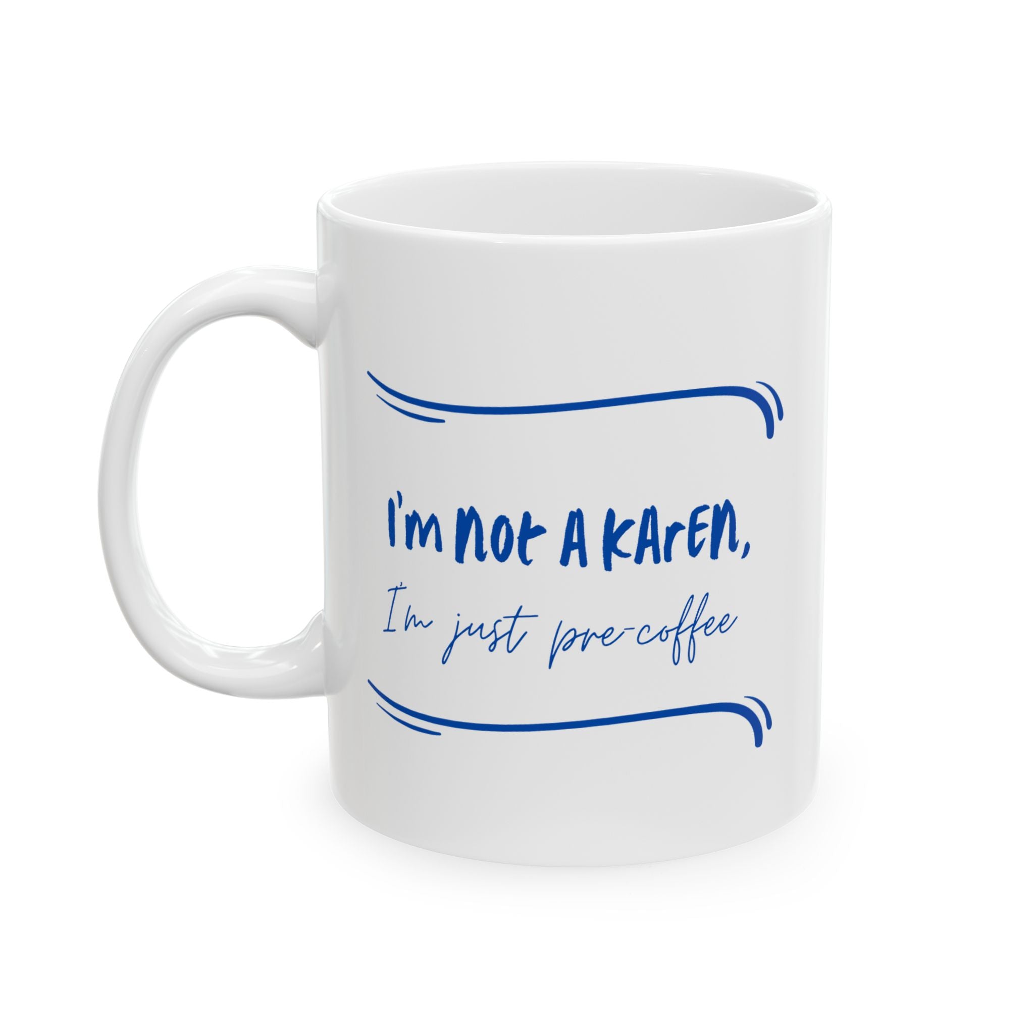 Taza humorística "No soy Karen" para antes de tomar café: un regalo divertido para los amantes del café.