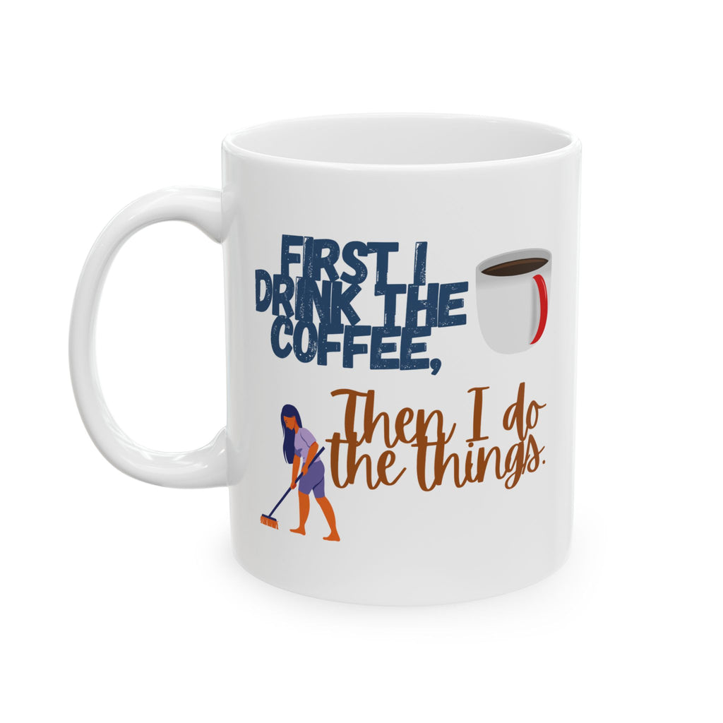 Funny Coffee Mug - Adult Humor Ceramic Mug (11oz, 15oz)