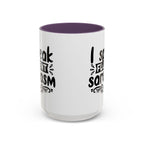 Mug - Funny Quote, I Speak Fluent Sarcasm - 11, 15oz Accent Coffee Mug
