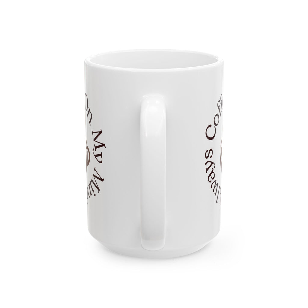 Taza de cerámica con regalos únicos de café: siempre tengo café en mente